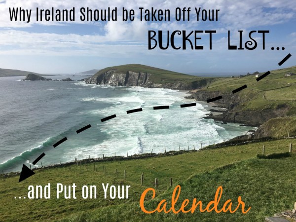 alt="why Ireland should be taken off your bucket list and put on your calendar"